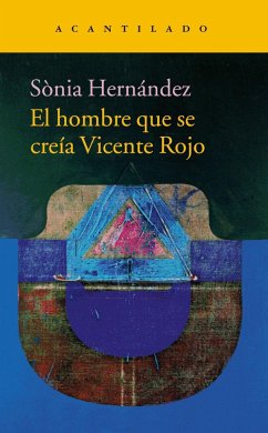 El hombre que se creía Vicente Rojo - Hernández, Sonia