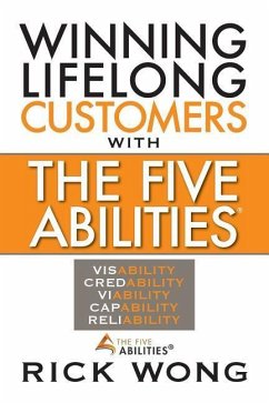 Winning Lifelong Customers with the Five Abilities(r) - Wong, Rick