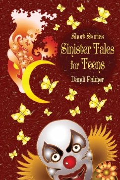 Short Stories, Sinister Tales for Teens - Palmer, Dandi