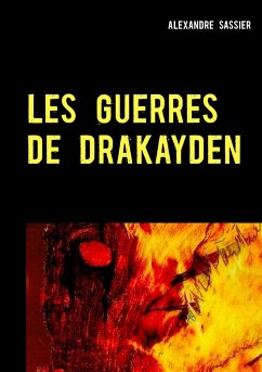 Les Guerres de Drakayden - Sassier, Alexandre