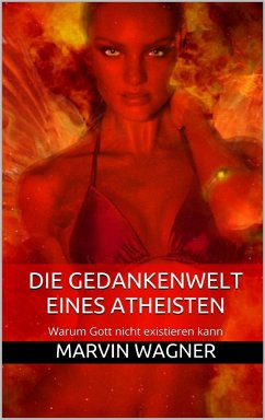 Die Gedankenwelt eines Atheisten (eBook, ePUB) - Wagner, Marvin