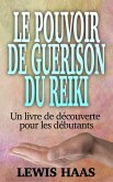 Le pouvoir de guerison du Reiki - Un livre de decouverte pour les debutants (eBook, ePUB) Le pouvoir de guerison du Reiki - Un livre de decouverte pour les debutants (eBook, ePUB)