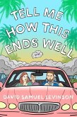 Tell Me How This Ends Well (eBook, ePUB)