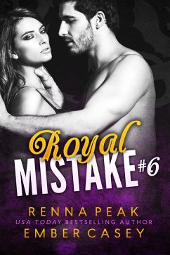 Royal Mistake #6 (eBook, ePUB) - Casey, Ember; Peak, Renna