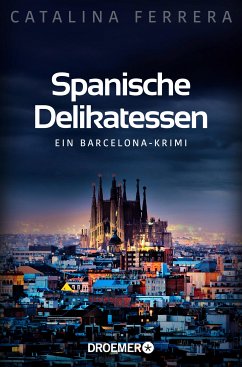 Spanische Delikatessen / Barcelona-Krimi Bd.1 (eBook, ePUB) - Ferrera, Catalina