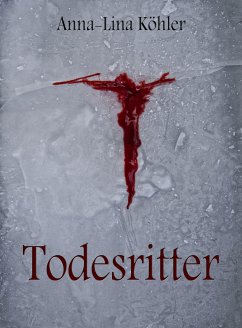 Todesritter (eBook, ePUB) - Köhler, Anna-Lina