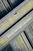 Tell Me How This Ends Well (eBook, ePUB) Tell Me How This Ends Well (eBook, ePUB)