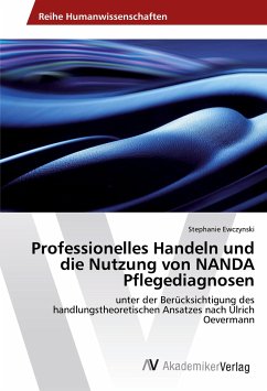 Professionelles Handeln und die Nutzung von NANDA Pflegediagnosen - Ewczynski, Stephanie