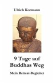 9 Tage auf Buddhas Weg