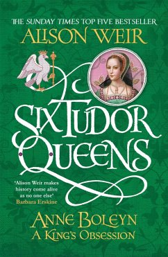 Six Tudor Queens: Anne Boleyn, A King's Obsession (eBook, ePUB) - Weir, Alison