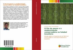 O fim do passe e a modernização conservadora no futebol brasileiro - Rodrigues, Francisco Xavier Freire