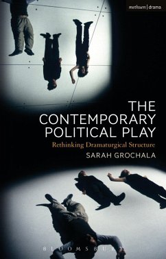 The Contemporary Political Play (eBook, PDF) - Grochala, Sarah