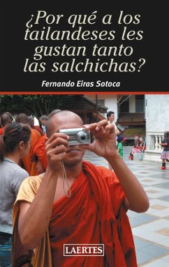 ¿Por qué a los tailandeses les gustan tanto las salchichas? (eBook, ePUB) - Eiras Sotoca, Fernando