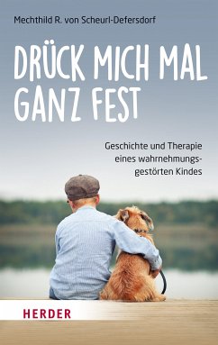 Drück mich mal ganz fest (eBook, ePUB) - Scheurl-Defersdorf, Mechthild R. von