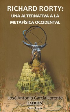 Richard Rorty: una alternativa a la metafísica occidental (eBook, ePUB) - García-Lorente, José Antonio