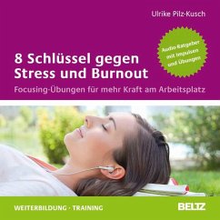 8 Schlüssel gegen Stress und Burnout (MP3-Download) - Pilz-Kusch, Ulrike