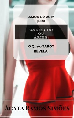 Amor em 2017 para Carneiro (ou Áries): o que o Tarot Revela (eBook, ePUB) - Simões, Ágata Ramos