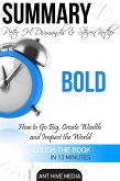 Peter H. Diamandis & Steven Kolter's Bold: How to Go Big, Create Wealth and Impact the World   Summary (eBook, ePUB)