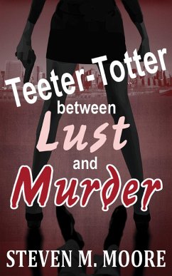 Cover Teeter-Totter Between Lust and Murder (Detectives Chen and Castilblanco, #3) (eBook, ePUB)