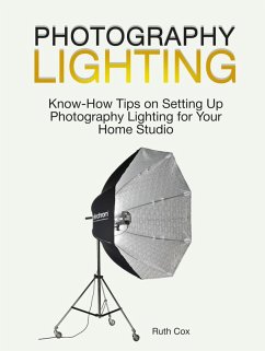 Cover Photography Lighting: Know-How Tips on Setting Up Photography Lighting for Your Home Studio (eBook, ePUB)