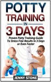 Potty Training In 3 Days: Proven Potty Training Guide To Stress Free Results In 3 Days or Even Faster (eBook, ePUB)