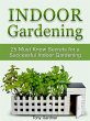 Indoor Gardening: 25 Must Know Secrets... - Bild 1