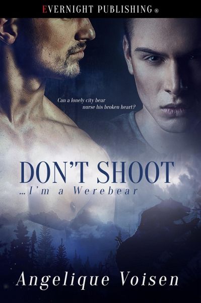 Don't Shoot...I'm a Werebear (eBook, ePUB) Don't Shoot...I'm a Werebear (eBook, ePUB)