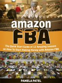 Amazon Fba: The Quick Start Guide of 12 Amazing Lessons on How To Start Making Money with Amazon Fba (eBook, ePUB)