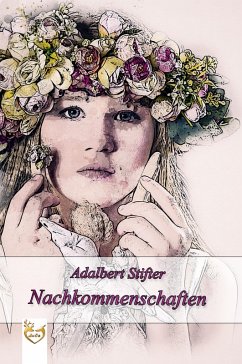 Nachkommenschaften (eBook, ePUB) - Stifter, Adalbert