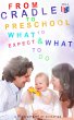 From Cradle to Preschool - What to... - Bild 1