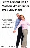 Le traitement De La Maladie d'Alzheimer avec Le Lithium (eBook, ePUB) Le traitement De La Maladie d'Alzheimer avec Le Lithium (eBook, ePUB)
