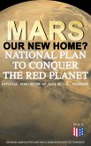 Mars: Our New Home? - National Plan to Conquer the Red Planet (Official Strategies of NASA & U.S. Congress) (eBook, ePUB)