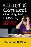 Elliot K. Carnucci is a Big Fat Loser (eBook, ePUB)