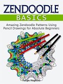 Zendoodle Basics: Amazing Zendoodle Patterns Using Pencil Drawings for Absolute Beginners (eBook, ePUB)