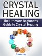 Crystal Healing: The Ultimate... - Bild 1