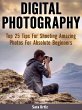 Digital Photography: Top 25 Tips For... - Bild 1