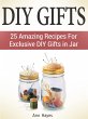 Diy Gifts: 25 Amazing Recipes For... - Bild 1