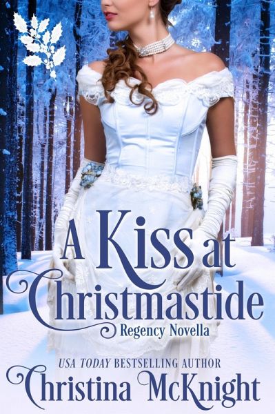 A Kiss At Christmastide: Regency Novella (eBook, ePUB)