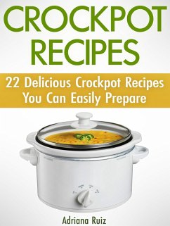 Cover Crockpot Recipes: 22 Delicious Crockpot Recipes You Can Easily Prepare (eBook, ePUB)