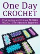 One Day Crochet: 23 Amazing and Unique... - Bild 1