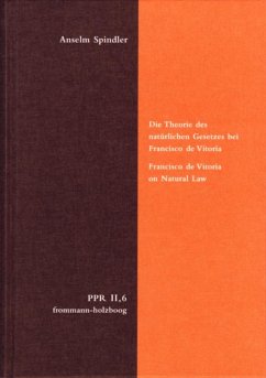 Die Theorie des natürlichen Gesetzes bei Francisco de Vitoria. Francisco de Vitoria on Natural Law (eBook, PDF) - Spindler, Anselm