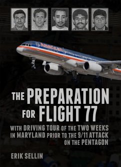 The Preparation For Flight 77: With Driving Tour of the Two Weeks in Maryland Prior to the 9/11 Attack on the Pentagon (eBook, ePUB) - Sellin, Erik