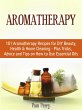 Aromatherapy: 101 Aromatherapy Recipes... - Bild 1