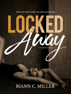 Locked Away (Living With Lies, #2) (eBook, ePUB) - Miller, Riann C.