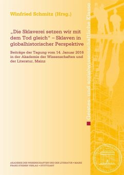 'Die Sklaverei setzen wir mit dem Tod gleich' - Sklaven in globalhistorischer Perspektive (eBook, PDF) - Schmitz, Winfried