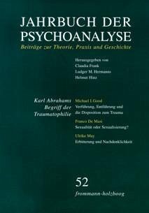 Jahrbuch der Psychoanalyse / Band 52: Karl Abrahams Begriff der Traumatophilie in der heutigen Diskussion (eBook, PDF)