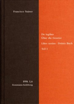 De legibus ac Deo legislatore. Liber tertius. Über die Gesetze und Gott den Gesetzgeber. Drittes Buch. Teil I (eBook, PDF) - Suárez, Francisco