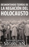 Desmontando Teorías De La Negación Del Holocausto (eBook, ePUB)