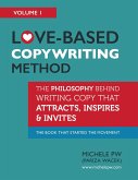 Love-Based Copywriting Method: The Philosophy Behind Writing Copy That Attracts, Inspires and Invites (Love-Based Business, #1) (eBook, ePUB)