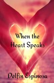 When the Heart Speaks (eBook, ePUB) When the Heart Speaks (eBook, ePUB)